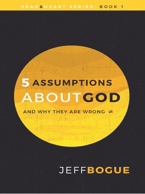 cover image of 5 Assumptions about God and Why They Are Wrong